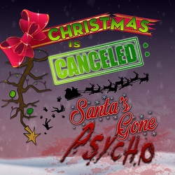 Christmas is Canceled: Santa's Gone Psycho